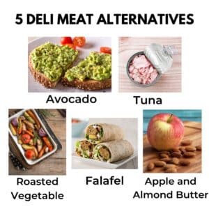 Graphic Summarizing 5 Alternatives to Deli Meat; Avocado, Tuna, Roasted Vegetable, Falafel, Apple and Nut Butter