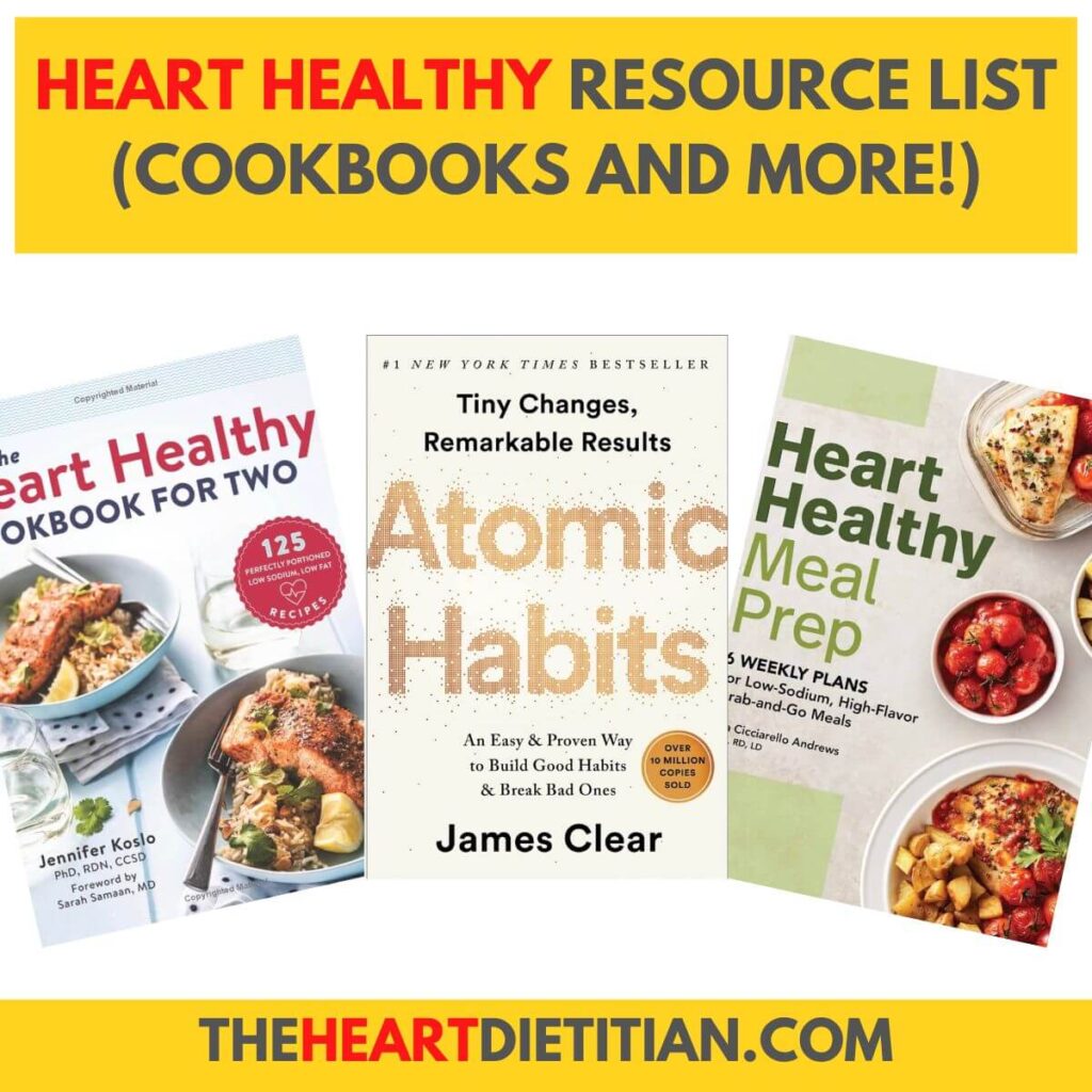 Image of two heart healthy cookbooks and the book Atomic Habits. The title reads heart health resource list.